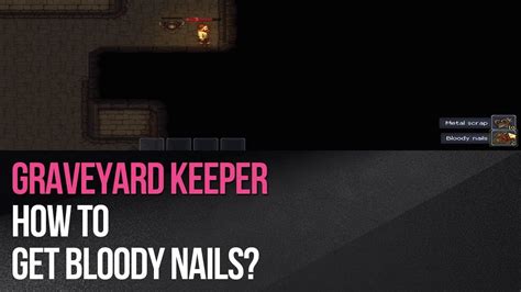 bloody nails graveyard keeper.